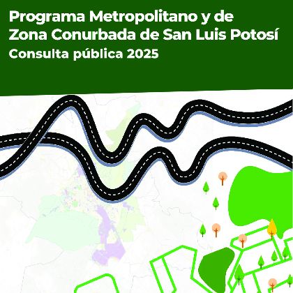 Consulta Pública Programa Metropolitano y de Zona Conurbada SLP
